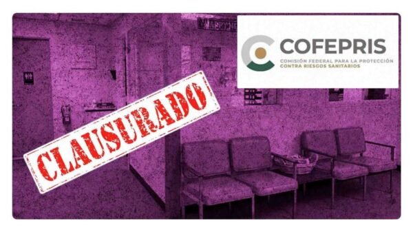 COFEPRIS cierra clinicas ilegales