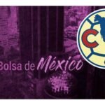 Club América debuta como accionista en la BMV. Es el primer equipo de fútbol de la Liga MX en hacerlo