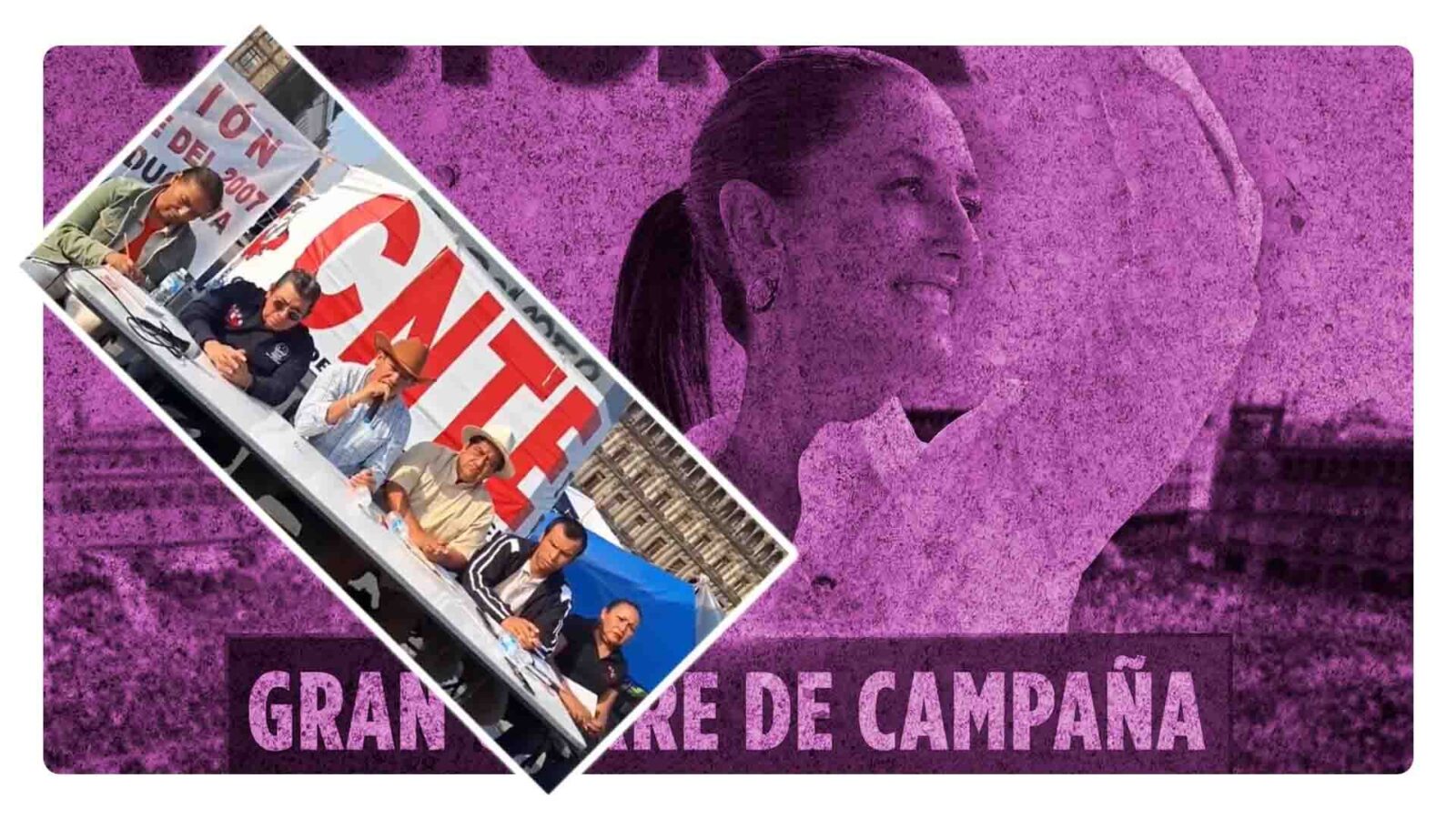 CNTE reubicará su plantón ante cierre de campaña de Sheinbaum