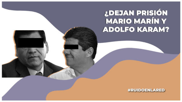 Caso Lydia Cacho: Mario Marín y Adolfo Karam Beltrán obtienen prisión domiciliaria