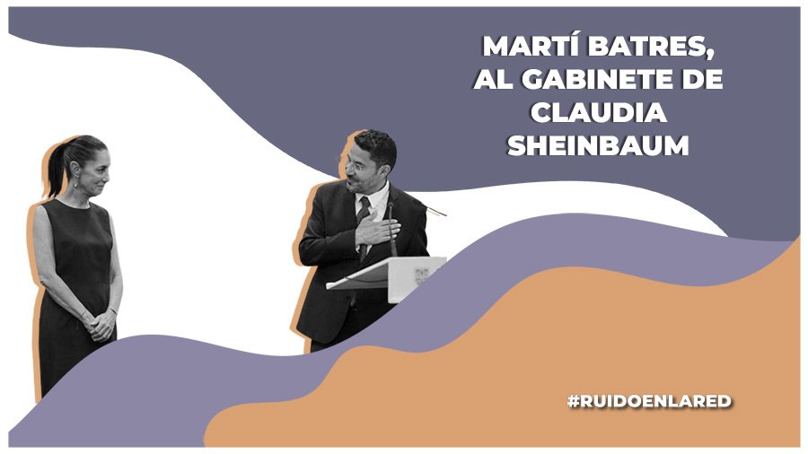 Martí Batres se umará al gabinete de Claudia Sheinbaum