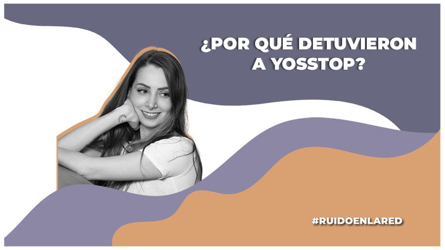 por que detuvieron a yosstop