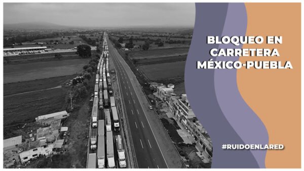 bloqueo autopista mexico puebla