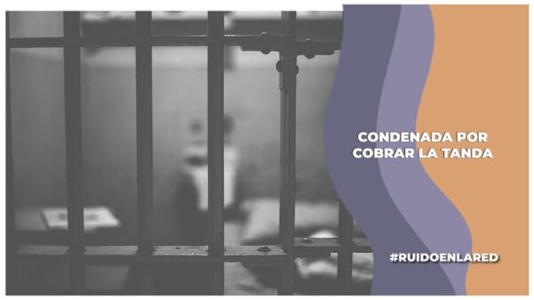 mujer es condenada por extorsion al cobrar la tanda