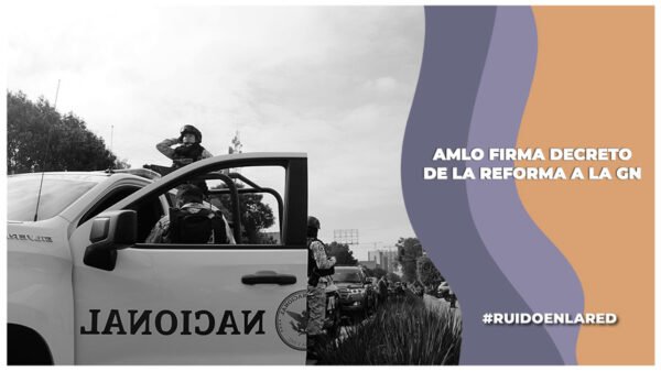 amlo firma decreto de la reforma a la guardia nacional
