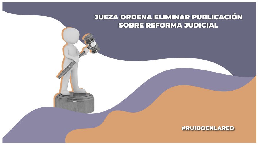 ordenan eliminar refroma judicial de amlo