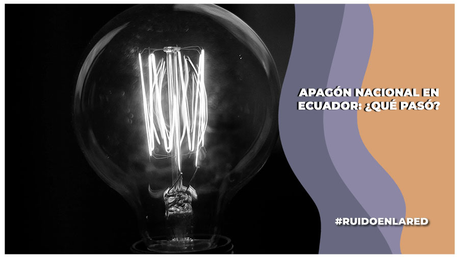 ¿Por qué hay un apagón nacional en Ecuador?
