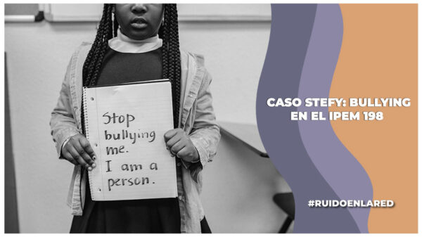 Caso Stefy: Bullying en el IPEM 198