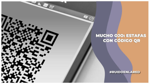 Estafas con códigos QR: ¿Cuál es el modus operandi?