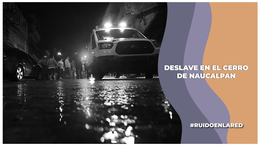 Lluvias provocan deslave en cerro de Naucalpan