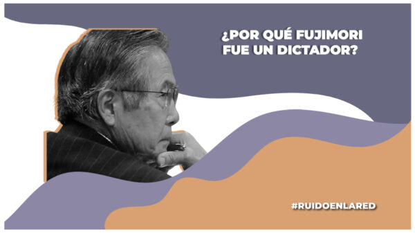 ¿Por qué se dice que Fujimori fue un dictador?