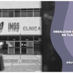 Desalojan clínica 58 en Tlanepantla