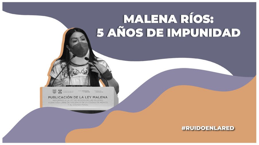 Cinco años de impunidad: Malena Ríos