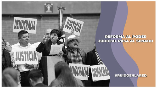 Aprueban en lo general y particular la reforma al Poder Judicial; avanza al Senado de la República