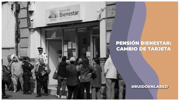 cambio de la tarjeta de la pensión bienestar