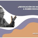 Sinaloenses buscan iniciar con la revocación de mandato de Rubén Rocha Moya