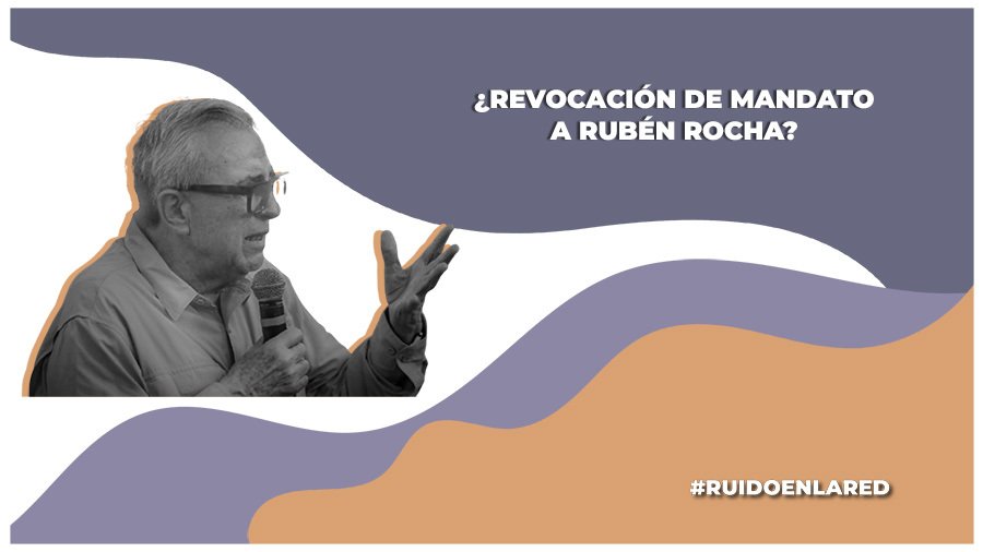 Sinaloenses buscan iniciar con la revocación de mandato de Rubén Rocha Moya