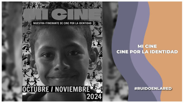 Mi Cine, muestra itinerante de cine por la identidad llega a la CDMX y a más estados del país