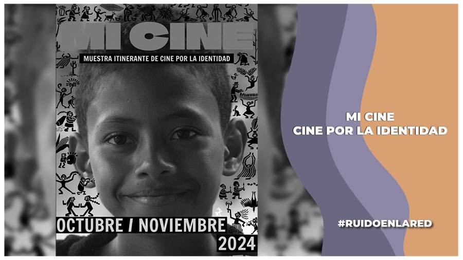 Mi Cine, muestra itinerante de cine por la identidad llega a la CDMX y a más estados del país