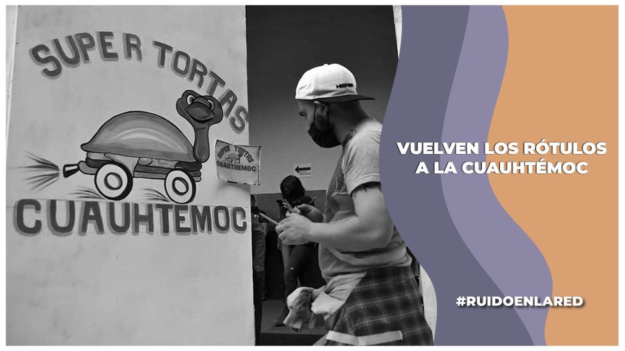 vuelven los rótulos a la cuauhtémoc