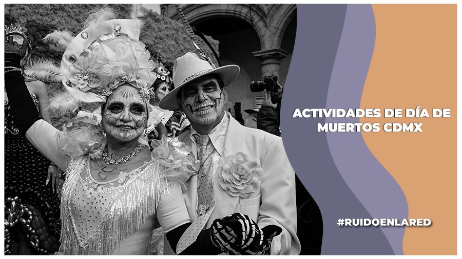 actividades dia de muertos cdmx