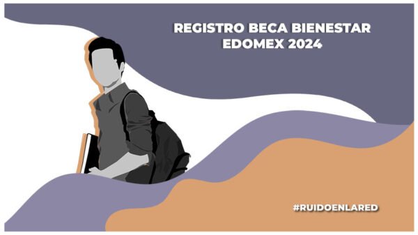 monto que dan las becas ienestar por aprovechamiento en edomex