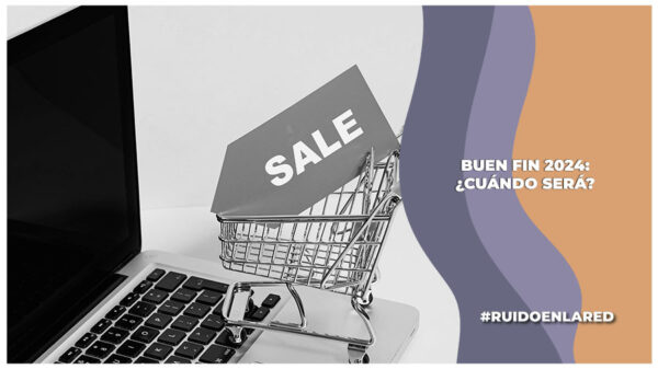 ¿Cuándo será el Buen Fin de 2024?