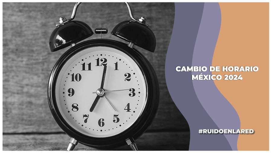 ¿En qué estados de México aún se realizará el cambio de horario?