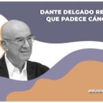 Dante Delgado revela que padece cáncer de estomago