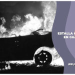 Jornada de violencia en Guanajuato: Narcoterrorismo, coche bomba