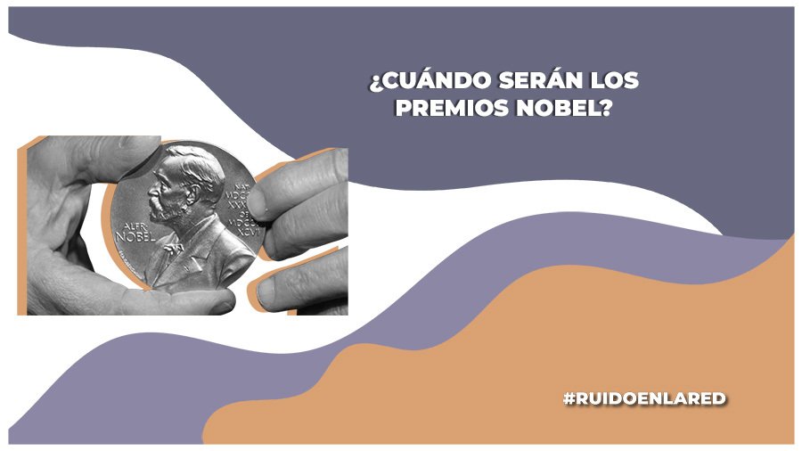 ¿Cuándo serán los premios nobel?