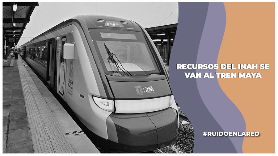 inah denuncia falta de recursos porque la mayoría son para el tren maya