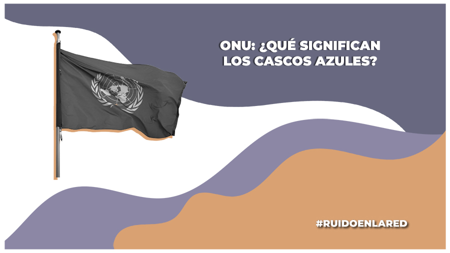 ¿Qué significan los cascos azules en la guerra?