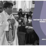 investigan asesinato del sacerdote marcelo perez en chiapas