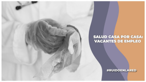 Salud Casa a Casa libera vacantes para estudiantes de medicina