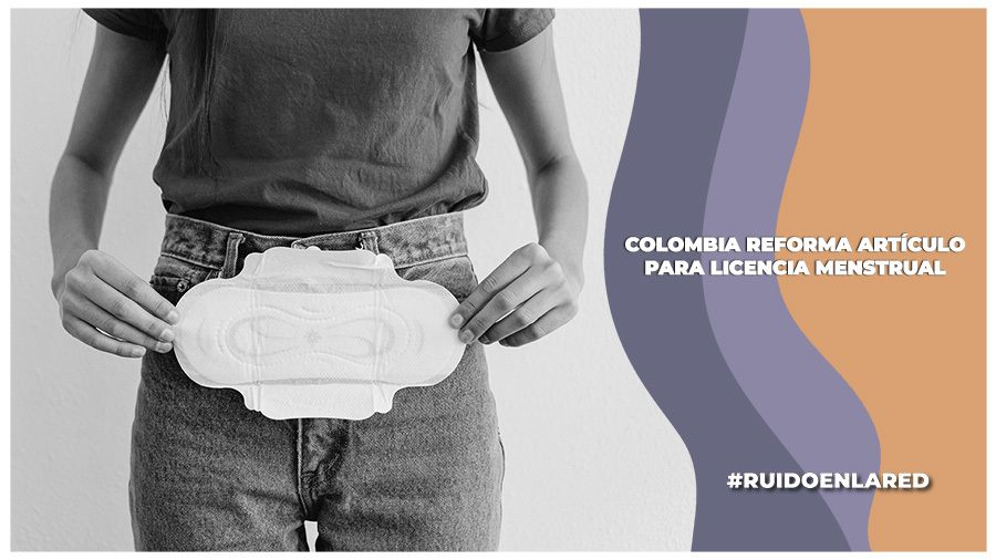 Colombia reforma artículo que permitirá la licencia menstrual