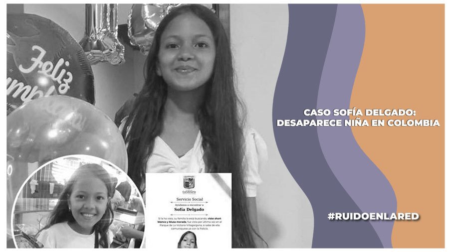 buscan a sofia delgado, niña desaparecida en colombia el 26 de septiembre