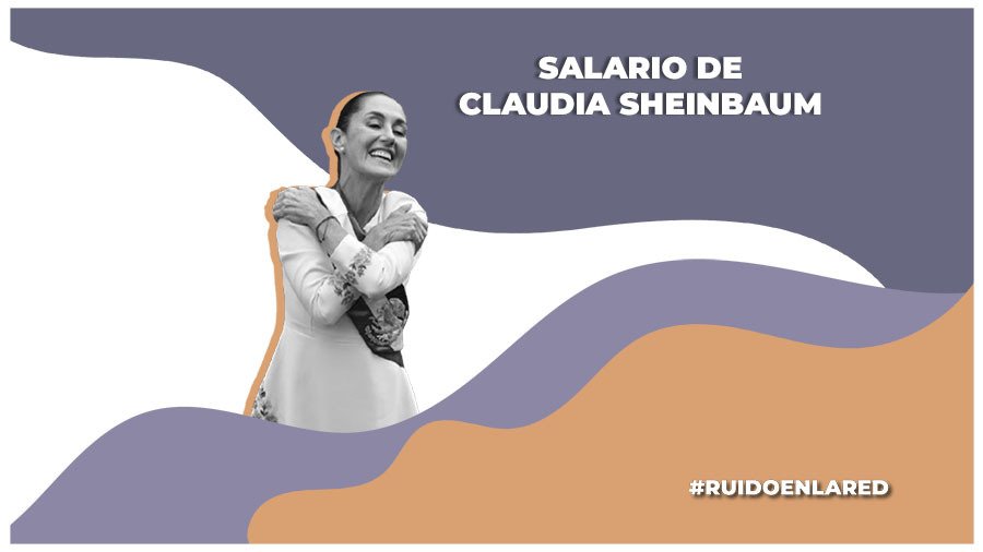 de cuanto es el sueldo de claudia sheinbaum