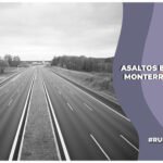 asaltos carretera monterrey reynosa