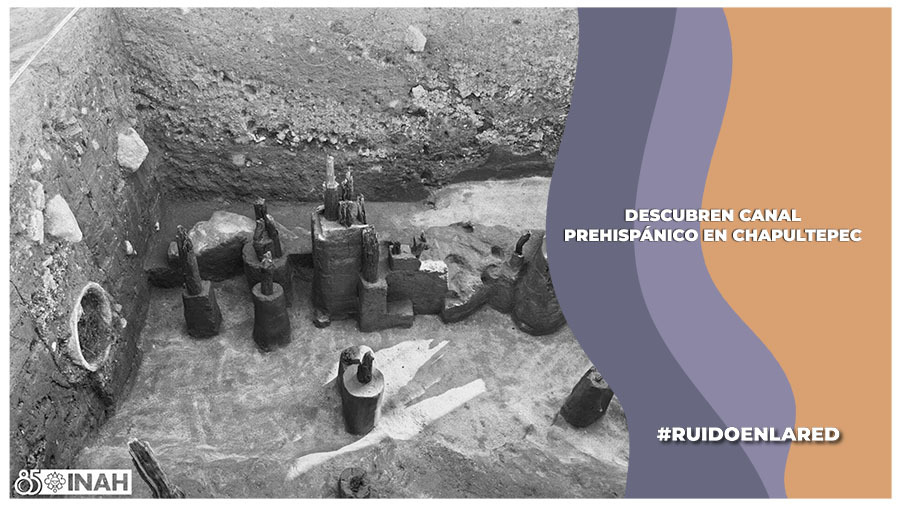 descubren canal prehispanico en chapultepec