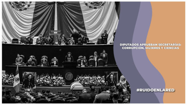 Diputados aprueban Secretarías de anticorrupción, de mujeres