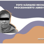 "Fofo" Márquez rechaza procedimiento abreviado; ahora podría pasar 48 años en prisión