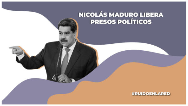 Nicolás Maduro libera presos políticos