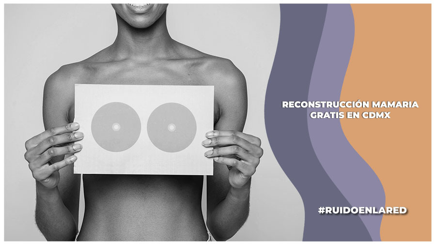 Reconstrucción mamaria gratuita en CDMX
