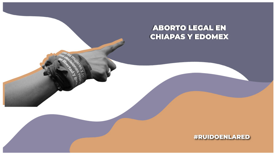 Chiapas y Edomex despenalizan el aborto