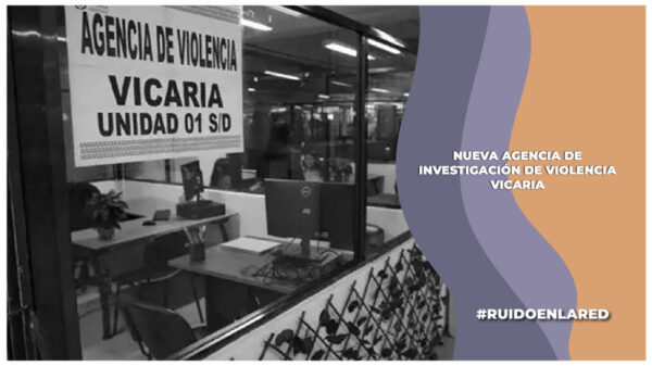 Competencias de la nueva Agencia de Investigación del Delito de Violencia Vicaria