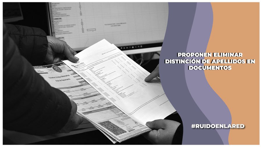 proponen eliminar apellidos paternos en trámites de la cdmx