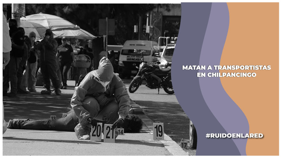 balacera contra transportistas en chilpancingo guerrero