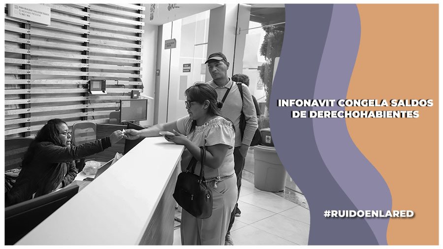 Congelan créditos infonavit de los derechohabientes