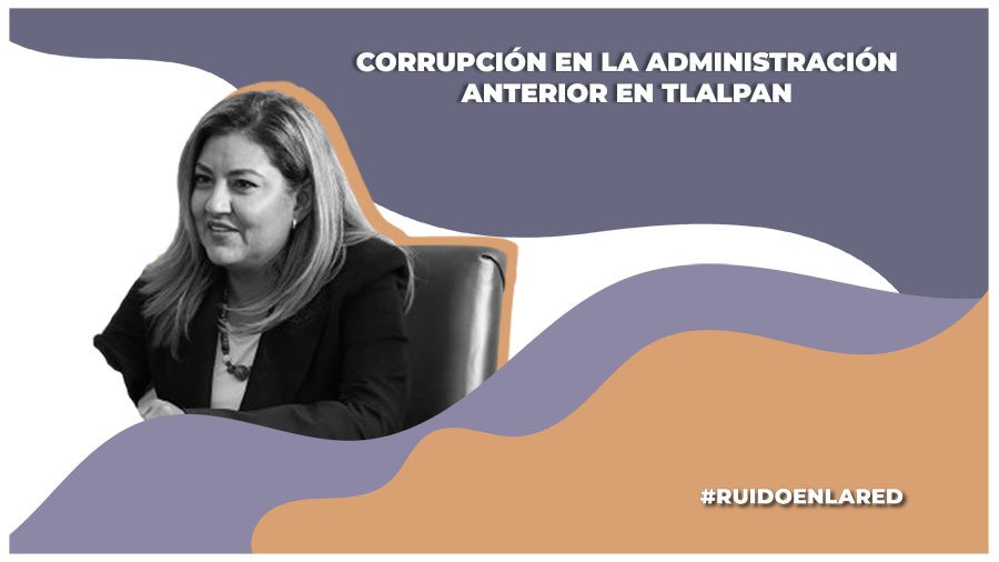 Alcaldesa de Tlalpan denuncia red de corrupción en la administración saliente